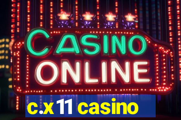 c.x11 casino